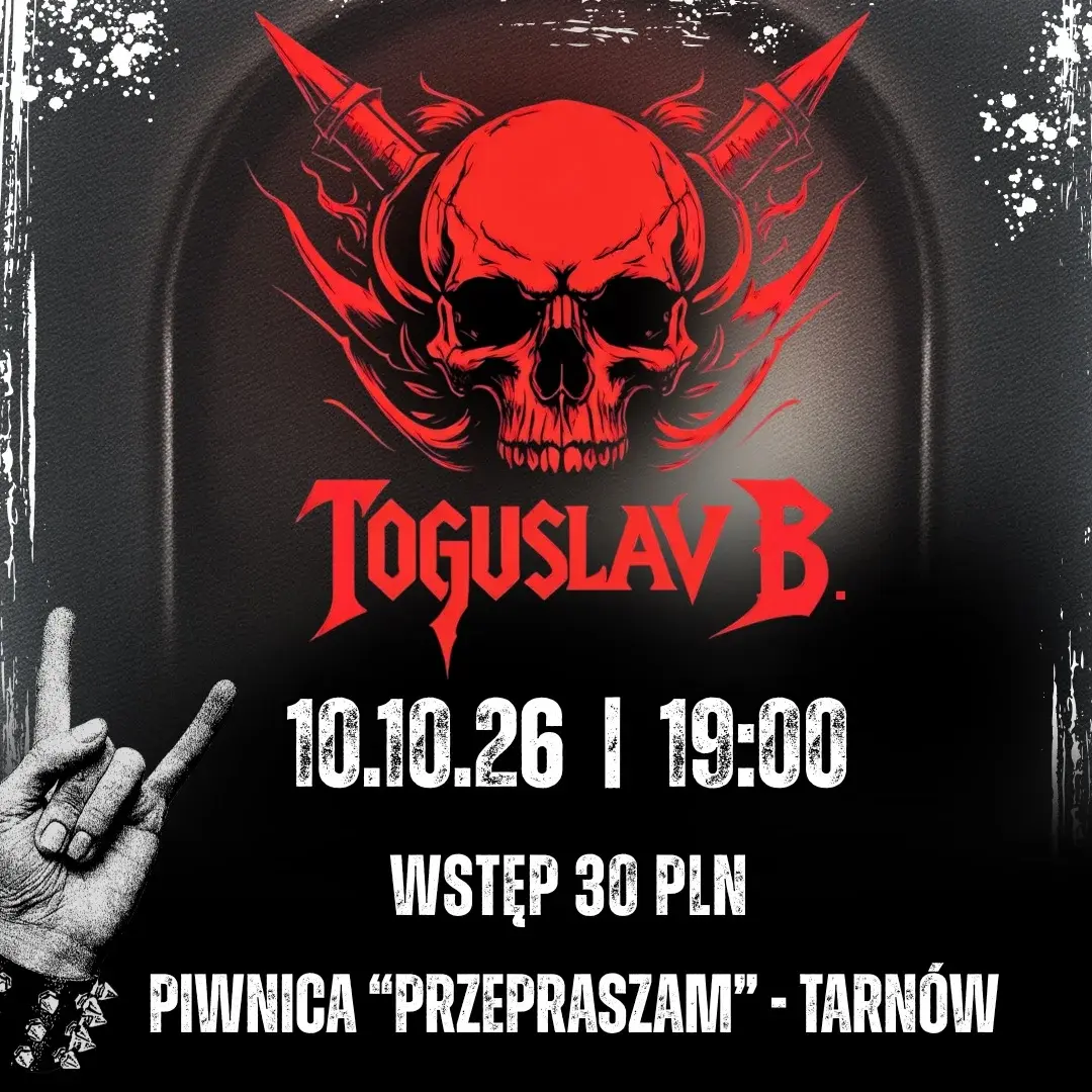 Toguslav B. + support - Piwnica "Przepraszam" Tarnów 10.10.2026 r. 