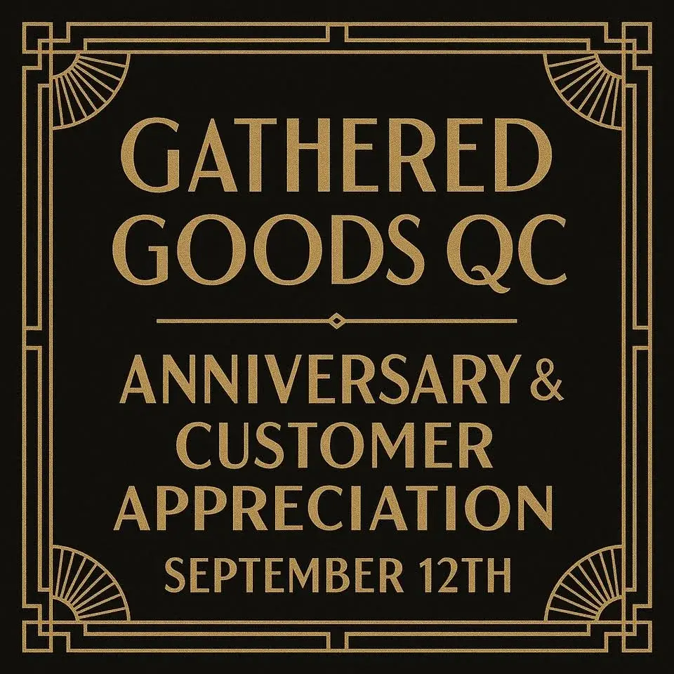 Gathered Goods QC 3rd Anniversary/Customer Appreciation