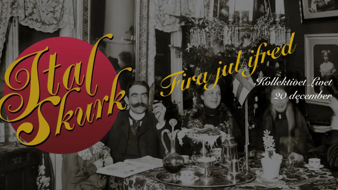 Julfest med Ital Skurk | Kollektivet Livet