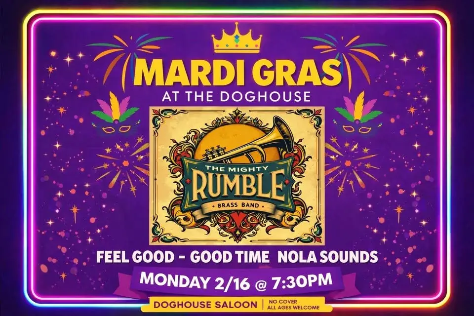 Mardi Gras Monday! w/ The MIGHTY RUMBLE BRASS BAND @ The Dog House Saloon & Grill!
