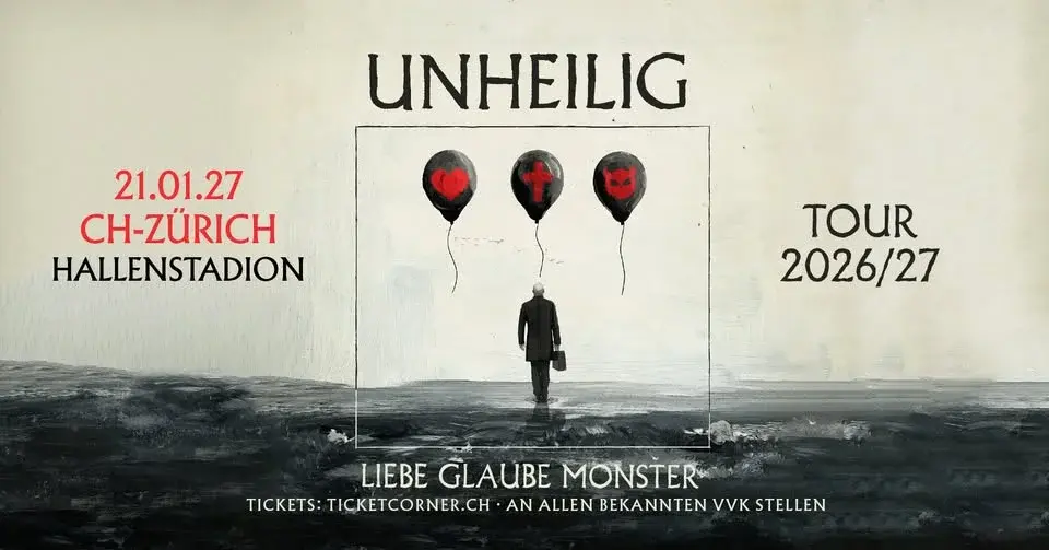 CH-Zürich - Hallenstadion: LIEBE, GLAUBE, MONSTER TOUR 2026/27