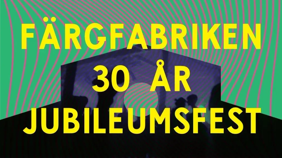 🎉 Färgfabriken 30 år Jubileumsfest 🎨🥳