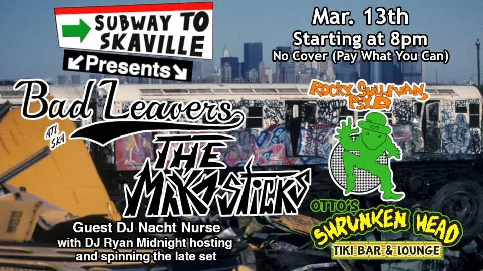 Bad Leavers, The Maka Sticks, Rocky Sullivan, Psy. D. plus DJs Nacht Nurse and Ryan Midnight