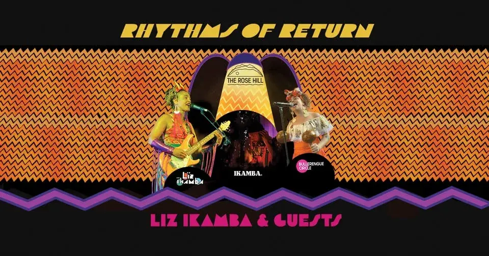 Rhythms of Return: Liz Ikamba Band x Guests