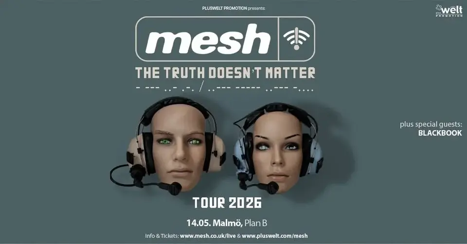 MESH (UK) + Special Guests - 'The Truth Doesn't Matter'- Tour 2026 // Live at Plan B – Malmö