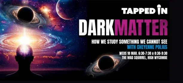 Dark Matter: How We Study Something We Cannot See - High Wycombe