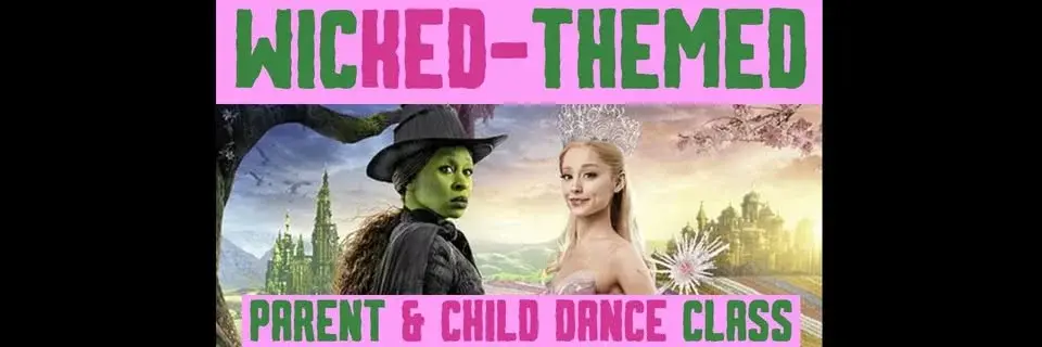 Wicked-Themed Parent & Child Dance Class