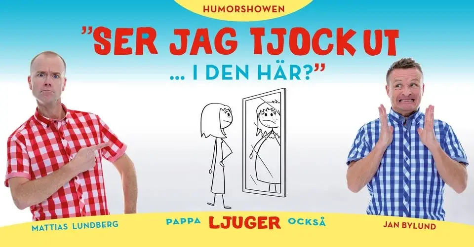 Humorshowen "Ser jag tjock ut i den här?" - Malmö