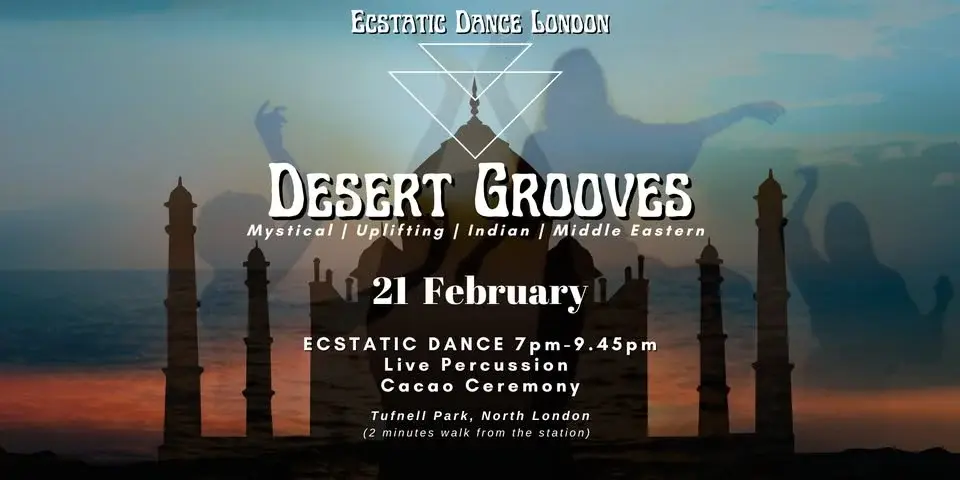 DESERT GROOVES: Mystical Ecstatic Dance & Cacao Ceremony with Ecstatic Dance London