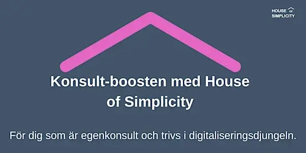 đ Konsult-boosten med House of Simplicity â SĂ€tt din egen spelplan!
