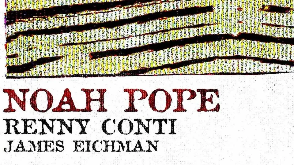 Noah Pope, Renny Conti, James Eichman