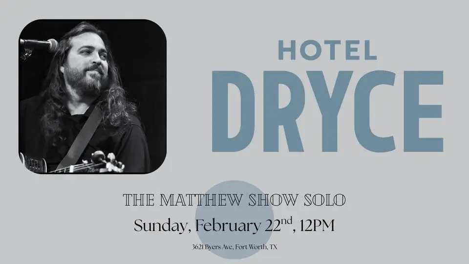 the matthew show solo at Hotel Dryce